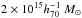 \hbox{$2 \times 10^{15} h_{70}^{-1}~M_{\odot}$}