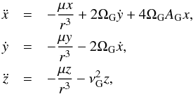 \begin{eqnarray} \ddot{x} &=&- \dfrac{\mu x}{r^{3}} + 2 \Omega_{\rm G} \dot{y} + 4 \Omega_{\rm G} A_{\rm G} x , \nonumber\\ \dot{y} &=& - \dfrac{\mu y}{r^{3}} - 2 \Omega_{\rm G} \dot{x} , \nonumber\\ \ddot{z} &=& - \dfrac{\mu z}{r^{3}} - \nu_{\rm G}^2 z , \label{eq1} \end{eqnarray}