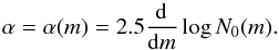 Mathematical equation: \begin{equation} \alpha = \alpha(m) = 2.5 \frac{\mathrm{d}}{\mathrm{d}m}\log N_0(m) . \end{equation}