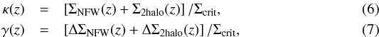 Mathematical equation: \begin{eqnarray} \kappa(z) &=& \left[\Sigma_{\mathrm{NFW}}(z) + \Sigma_{\mathrm{2halo}}(z) \right]/\Sigma_{\mathrm{crit}} , \label{modelEQkappa} \\ \gamma(z) &=& \left[\Delta\Sigma_{\mathrm{NFW}}(z) + \Delta\Sigma_{\mathrm{2halo}}(z) \right]/\Sigma_{\mathrm{crit}} , \label{modelEQgamma} \end{eqnarray}