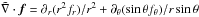 \hbox{$\tilde{\nabla} \cdot {\vec f} = \partial_r (r^2 f_r) /r^2 + \partial_\theta(\sin\theta f_\theta)/r\sin\theta$}