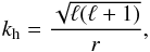 \begin{equation} \KH = \frac{\sqrt{\ell(\ell+1)}}{r}, \end{equation}