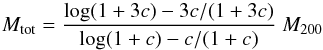 \begin{equation} M_{\rm tot} = \frac{\log(1+3c)-3c/(1+3c)}{\log(1+c)-c/(1+c)} \; M_{200} \end{equation}