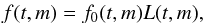 \begin{eqnarray} f(t, m) = f_0(t, m)L(t, m), \end{eqnarray}