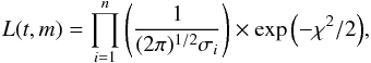 \begin{eqnarray*} L(t, m) = \prod_{i=1}^n \left(\frac{1}{(2\pi)^{1/2}\sigma_i}\right) \times \exp{ \left(- \chi^2/2 \right)}, \end{eqnarray*}