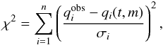 \begin{eqnarray*} \chi^2 = \sum_{i = 1}^n \left(\frac{q_i^{\mathrm{obs}}-q_i(t, m)}{\sigma_i}\right)^2, \end{eqnarray*}