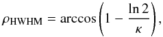 \appendix \setcounter{section}{3} \begin{equation} \rho_\mathrm{HWHM} = \arccos\left(1-\frac{\ln 2}{\kappa}\right), \label{eq:rhoHwhm} \end{equation}