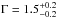 \hbox{$\Gamma = 1.5_{-0.2}^{+0.2}$}