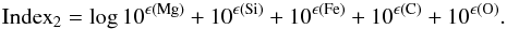 \appendix \setcounter{section}{3} \begin{equation} {\rm Index}_2 = \log{ 10^{\epsilon({\rm Mg})}+10^{\epsilon({\rm Si})}+10^{\epsilon({\rm Fe})}+10^{\epsilon({\rm C})}+10^{\epsilon({\rm O})} } . \end{equation}