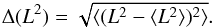 $$ \Delta (L^2) = \sqrt{\langle(L^2-\langle L^2\rangle)^2\rangle} . $$