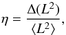 \begin{equation} \eta = \frac{\Delta (L^2)}{\langle L^2\rangle} , \label{eq:eta-def} \end{equation}