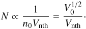 \appendix \setcounter{section}{1} \begin{equation} N \propto \frac{1}{n_0 V_{\rm nth}}=\frac{V_0^{1/2}}{V_{\rm nth}}\cdot \end{equation}