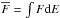 \hbox{$\overline{F}=\int F{\rm d}E$}