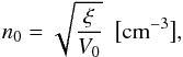\begin{equation} n_{0}=\sqrt{\frac{\xi}{V_0}}~~\big[\mathrm{cm}^{-3}\big], \label{eqn:em_measure} \end{equation}