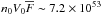 \hbox{$n_{0}V_0\overline{F}\sim7.2\times10^{53}$}