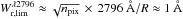 \hbox{$W_{\rm r,lim}^{\lambda2796}\approx \sqrt{n_{\rm pix}}\,\times\,2796~{\AA}/R \approx 1~{\AA}$}