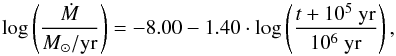 \begin{equation} \log \left( {\dot{M} \over M_\odot/{\rm yr}} \right) = -8.00 -1.40 \cdot \log \left( {t + 10^5 ~{\rm yr} \over 10^6~ {\rm yr}} \right) , \end{equation}