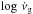 \hbox{$\log\,\dot{\nu}_{\rm{g}}$}
