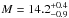 \hbox{$M=14.2^{+0.4}_{-0.9}$}