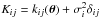 \hbox{$K_{ij}=k_{ij}(\boldsymbol{\theta}) + \sigma^2_i\delta_{ij}$}