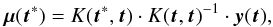 \begin{equation} \boldsymbol{\mu}({\vec t^*}) = K({\vec t^*},{\vec t}) \cdot K({\vec t},{\vec t})^{-1} \cdot {\vec y}({\vec t}), \label{eq:meanGP} \end{equation}