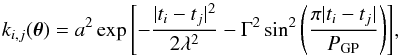 \begin{equation} k_{i,j}(\boldsymbol{\theta}) = a^2 \exp{\left[ - \frac{|t_i-t_j|^2}{2\lambda^2} -\Gamma^2 \sin^2{\left(\frac{\pi|t_i-t_j|}{P_{\text{GP}}} \right)} \right]}, \label{eq:cov} \end{equation}