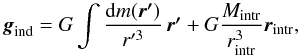 \begin{equation} \bl{g}_{\rm ind} = G \int \frac{{\rm d}m (\bl{r'})}{r'^3} \, \bl{r'} + G \frac{M_{\rm intr}}{r_{\rm intr}^3} \bl{r}_{\rm intr}, \end{equation}