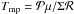 \hbox{$T_{\rm mp}={\cal P} \mu/\Sigma {\cal R}$}