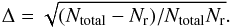 \begin{equation} \Delta= \sqrt{(N_{\rm total}-N_{\rm r})/N_{\rm total}N_{\rm r}} . \end{equation}