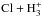 \hbox{${\rm Cl + H_3^+}$}