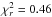 \hbox{$\chi_r^2 = 0.46$}