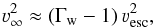 \begin{equation} \label{eq:VinfVesc} \varv_\infty^2 \approx (\Gamma_{\rm w} -1)\,\varv_{\rm esc}^2, \end{equation}