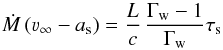 \begin{equation} \dot{M}\,(\varv_\infty -a_{\rm s}) = \frac{L}{c}\,\frac{\Gamma_{\rm w}-1}{\Gamma_{\rm w}} \tau_{\rm s} \end{equation}