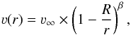 \begin{equation} \varv(r)=\varv_\infty \times \left( 1 - \frac{R}{r}\right)^\beta , \end{equation}