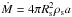 \hbox{$\dot{M}=4\pi R^2_{\rm s} \rho_{\rm s} a$}