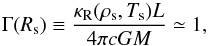 \begin{equation} \label{eq:crit} \Gamma(R_{\rm s})\equiv\frac{\kappa_{\rm R}(\rho_{\rm s}, T_{\rm s})L}{4\pi cGM} \simeq 1, \end{equation}