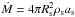 \hbox{$\dot{M} = 4\pi R_{\rm s}^2 \rho_{\rm s} a_{\rm s}$}
