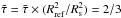 \hbox{$\tilde{\tau}=\bar{\tau}\times(R_{\rm ref}^2/R_{\rm s}^2)=2/3$}