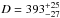 \hbox{$D=393^{+25}_{-27}$}