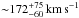 \hbox{${\sim} 172^{+75}_{-60}\kms$}