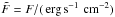 \hbox{$\tilde F = F/(\ergps\,\cm^{-2})$}