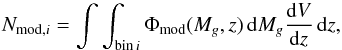 \begin{equation} \label{eq:Miyaji2} N_{\text{mod},i} = \int\int_{\text{bin}\, i} \Phi_\text{mod}(M_{g},z)\,{\rm d}M_g \frac{{\rm d}V}{{\rm d}z}\,{\rm d}z , \end{equation}
