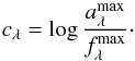 \begin{equation} c_\lambda=\log \frac{a_\lambda^{\rm max}}{f_\lambda^{\rm max}}\cdot \end{equation}