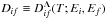\hbox{$D_{if} \equiv D_{if}^{\Lambda}(T; E_i, E_f)$}