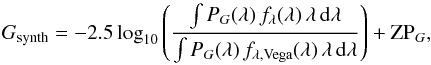\begin{equation} G_{\rm synth} = -2.5\log_{10}\left(\frac{\int P_G(\lambda)\,f_{\lambda}(\lambda)\,\lambda\, {\rm d}\lambda} {\int P_G(\lambda)\,f_{\lambda{\rm,Vega}}(\lambda)\,\lambda\,{\rm d}\lambda}\right) + {\rm ZP}_G, \label{Gmag} \end{equation}