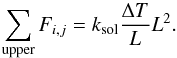 \begin{equation} \sum_{\rm upper} F_{i, j} = k_{\rm sol} \frac{\Delta T}{L} L^{2}. \end{equation}