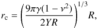 \begin{equation} r_{\rm c} = {\left( \frac{9 \pi \gamma {(1 - \nu^{2})}}{2 Y R} \right)}^{1/3} R, \label{eq10} \end{equation}