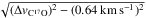 \hbox{$\sqrt{(\Delta v_{\rm C^{17}O})^2 - (0.64 \rm ~km\,s^{-1})^2}$}