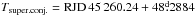 \hbox{$T_{\rm super.conj.} = {\rm RJD}\,45\,260.24+48\fd2884$}