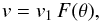 \begin{eqnarray} v= v_{1}\,F(\theta), \label{homvel} \end{eqnarray}